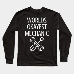World okayest mechanic Long Sleeve T-Shirt